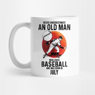 Never Underestimate An Old Man Who Loves Baseball And Was Born In July Mug